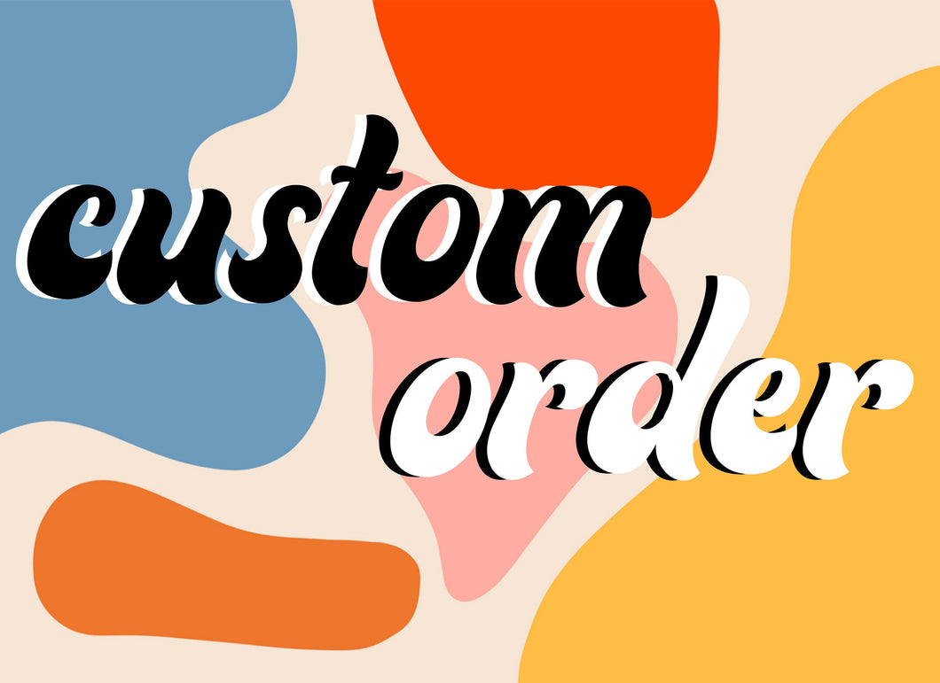 Custom Order