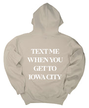 Load image into Gallery viewer, Hawk Hoodie: Text me when you get to IC
